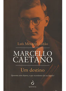 Marcello Caetano. Um Destino