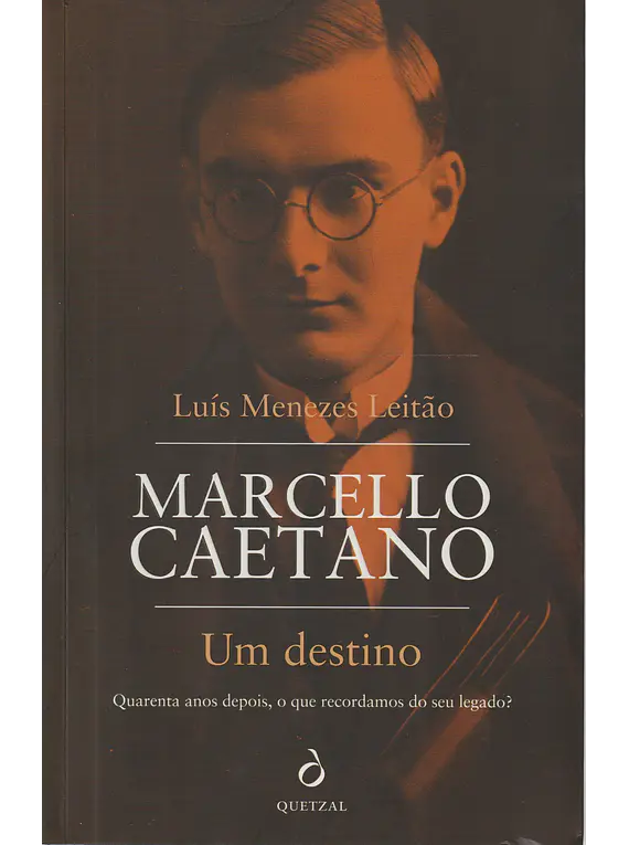 Marcello Caetano. Um Destino