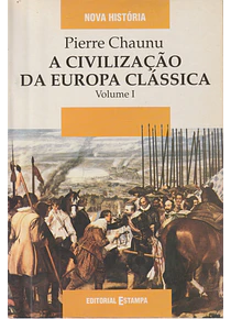 A Civilização da Europa Clássica - Volume I