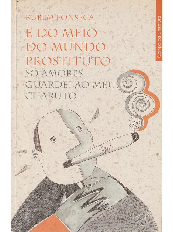 E do Meio do Mundo Prostituto só Amores Guardei ao meu Charuto
