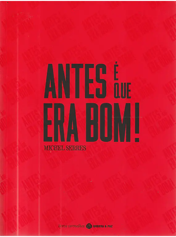 Antes é Que Era Bom!
