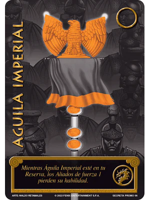 ÁGUILA IMPERIAL - SECRETA PROMO