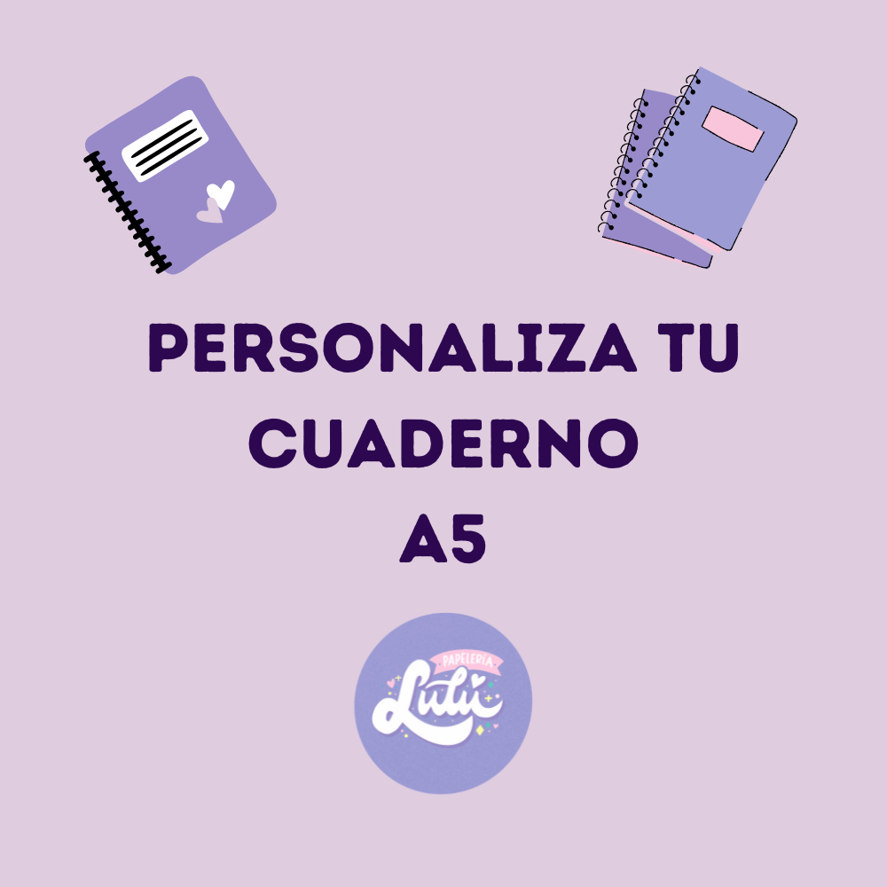 PERSONALIZA TU CUADERNO A5
