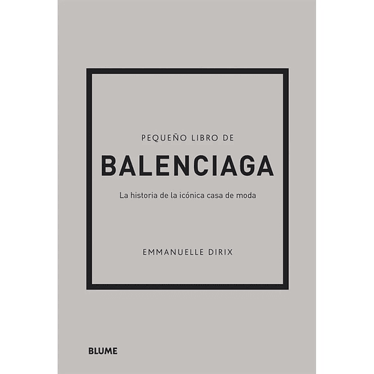 Pequeño Libro de Moda. BALENCIAGA