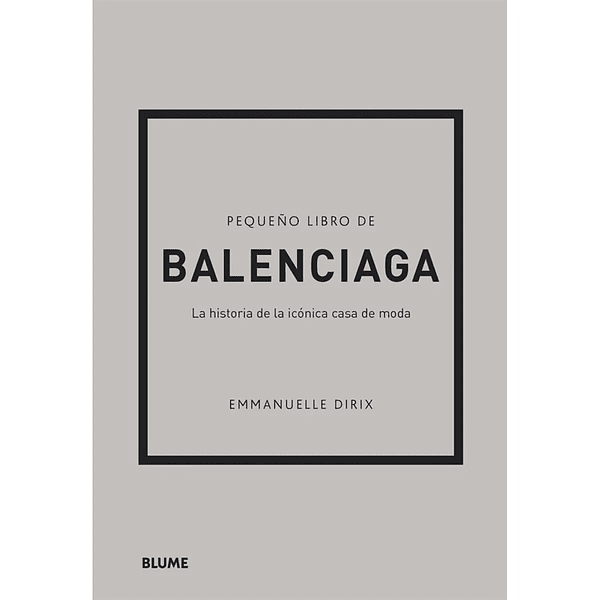Pequeño Libro de Moda. BALENCIAGA