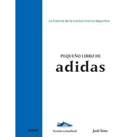 Pequeño Libro Marca Deportiva. ADIDAS. La Historia.