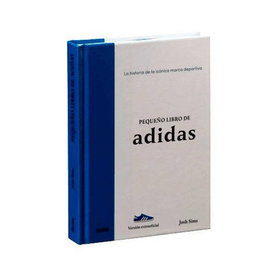 Pequeño Libro Marca Deportiva. ADIDAS. La Historia.