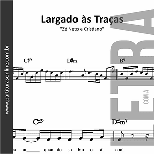 Largado às Traças | Zé Neto e Cristiano