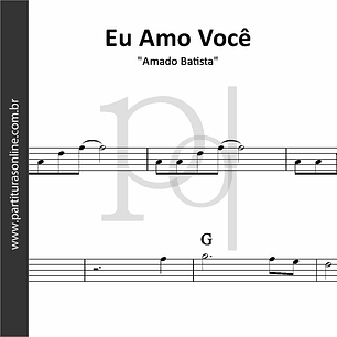 Eu Amo Você | Amado Batista