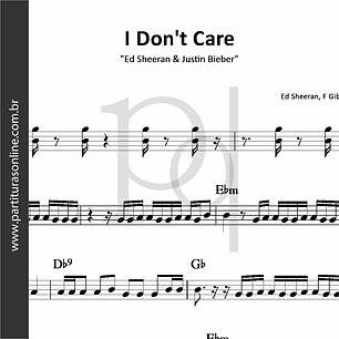 I Don't Care • Ed Sheeran & Justin Bieber