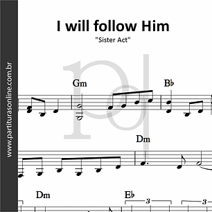 I will follow Him | Sister Act