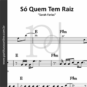 Só Quem Tem Raiz | Sarah Farias