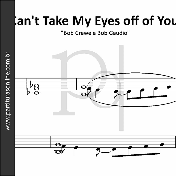 Can't Take My Eyes off of You • Bob Crewe e Bob Gaudio 1
