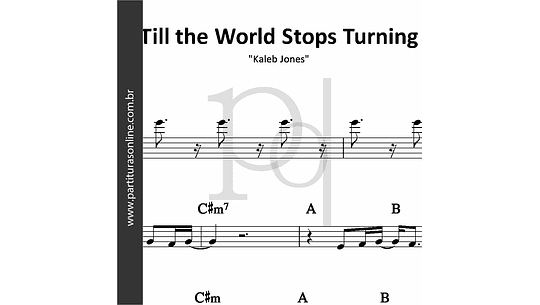 Till the World Stops Turning | Kaleb Jones 