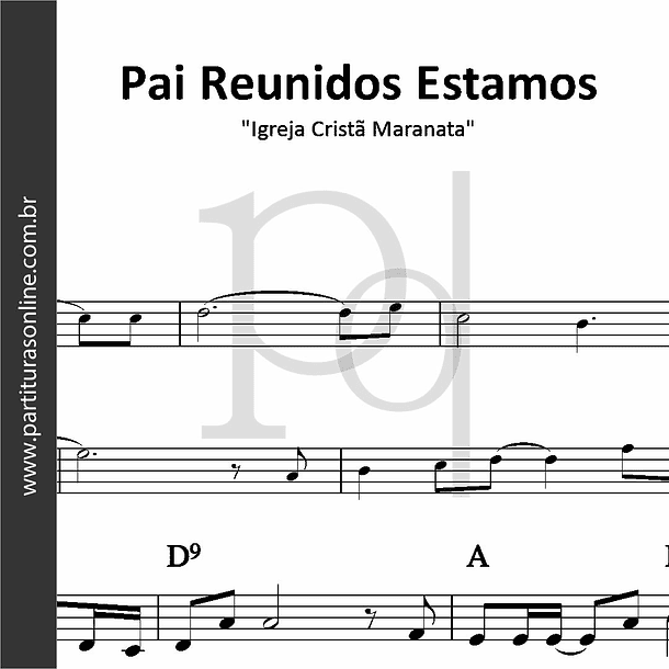 Pai Reunidos Estamos | Igreja Cristã Maranata 1