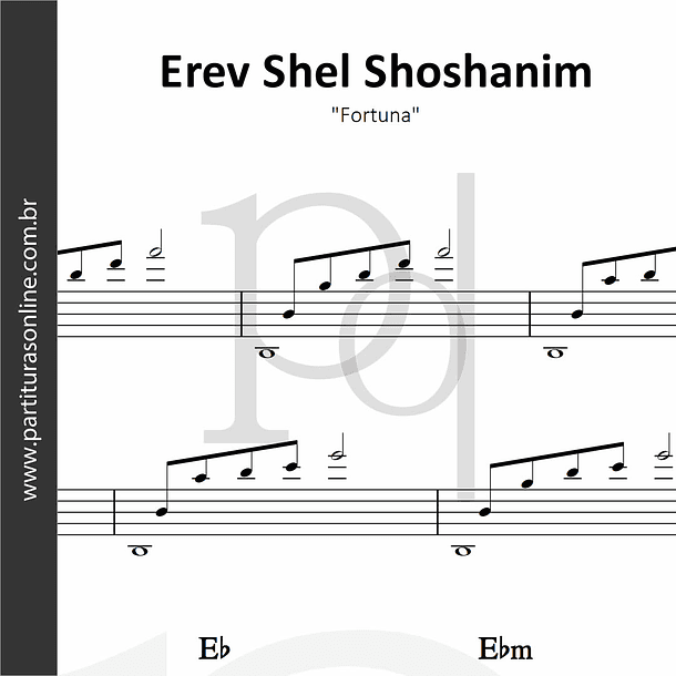Erev Shel Shoshanim | Fortuna