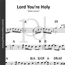 Lord You're Holy | Eddie James
