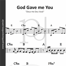 God Gave me You | "Deus me Deu Você"