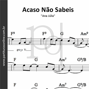 Acaso Não Sabeis • Ana Júlia