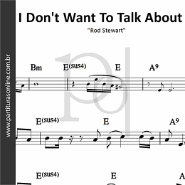 I Don't Want To Talk About It | Rod Stewart