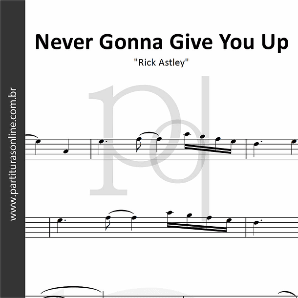 Never Gonna Give You Up • Rick Astley