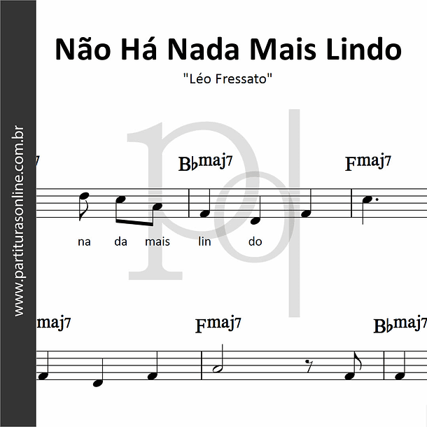 Não Há Nada Mais Lindo | Léo Fressato