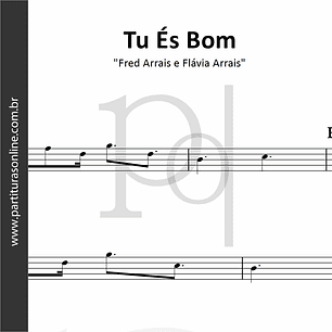 Tu És Bom • Fred Arrais e Flávia Arrais