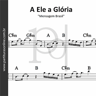 A Ele a Glória • Mensagem Brasil