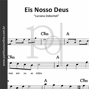 Eis Nosso Deus • Luciana Debortoli