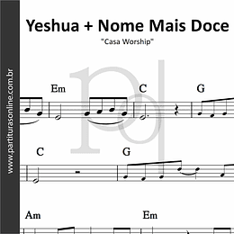 Yeshua + Nome Mais Doce | Casa Worship
