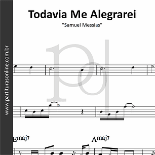 Todavia Me Alegrarei • Samuel Messias