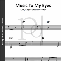 Music To My Eyes | Lady Gaga e Bradley Cooper