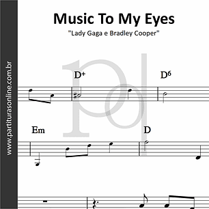 Music To My Eyes | Lady Gaga e Bradley Cooper