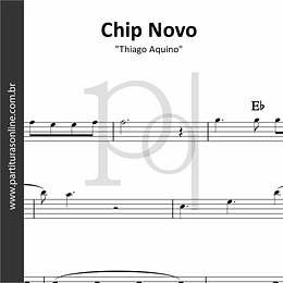 Chip Novo | Thiago Aquino 