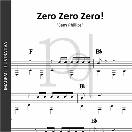 Zero Zero Zero ! | Sam Phillips