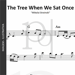 The Tree When We Sat Once | Mikolai Stroinski