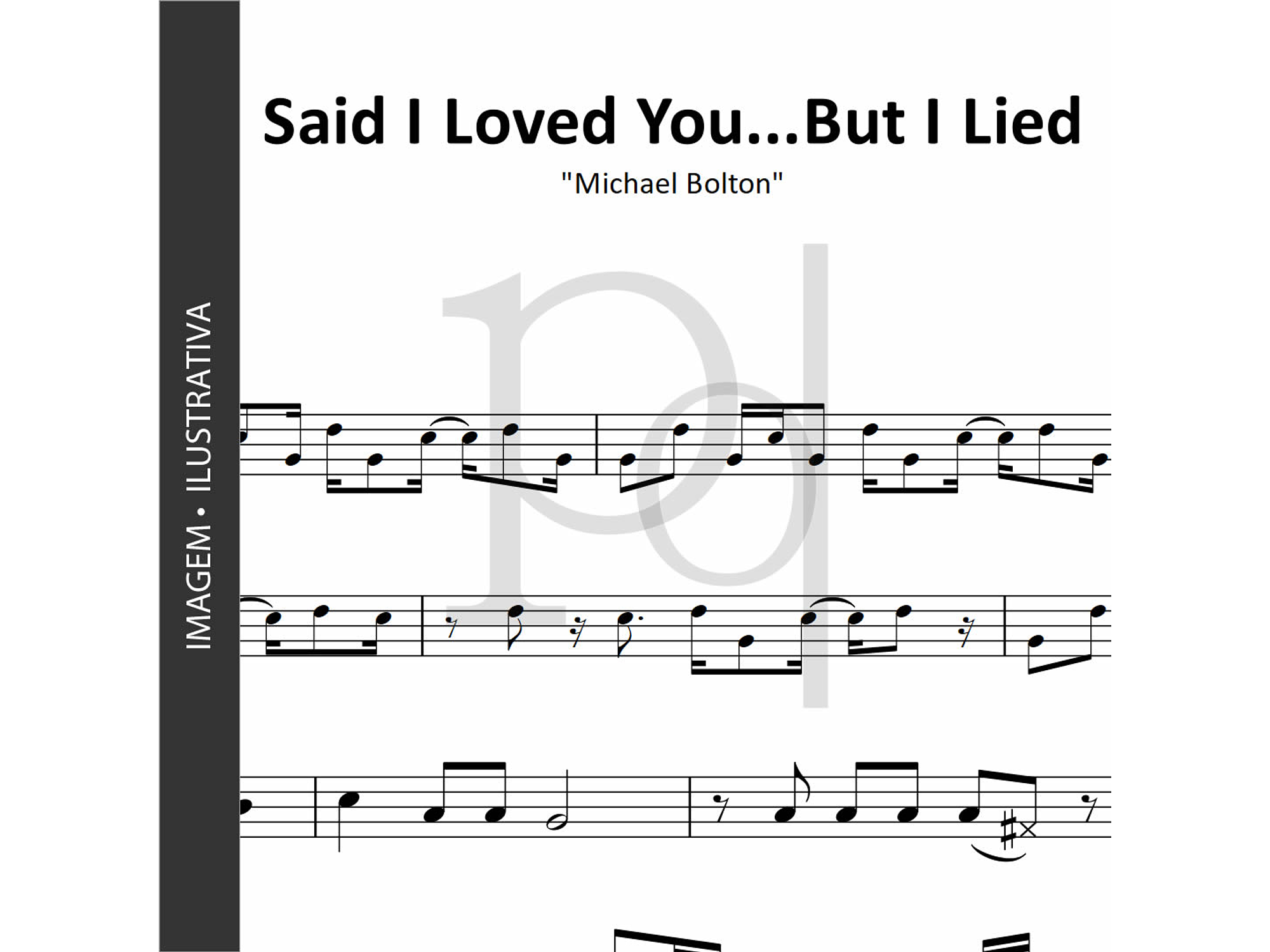 Said I Loved You...But I Lied • Michael Bolton  1