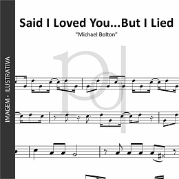 Said I Loved You...But I Lied • Michael Bolton 