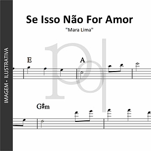 Se Isto Não For Amor • Mara Lima