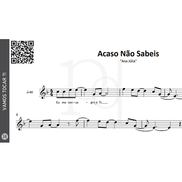 Acaso Não Sabeis • Ana Júlia 2