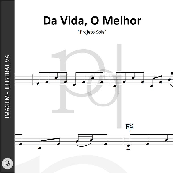 Da Vida, O Melhor • Projeto Sola