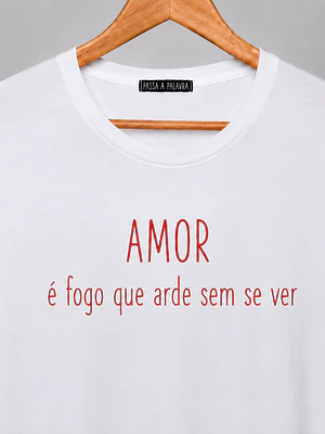 Amor é fogo que arde sem se ver