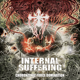 Internal Suffering - Choronzonic Force Domination CD