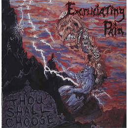 Excruciating Pain - Thou Shall Choose CD