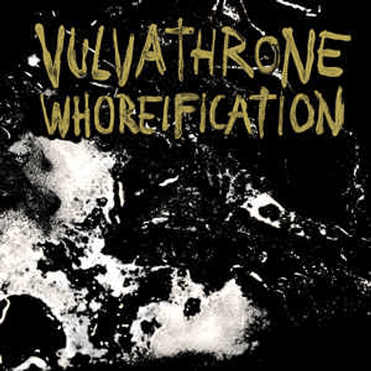Vulvathrone - Whoreification CD