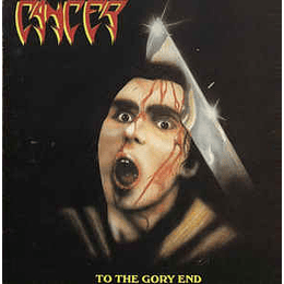Cancer  ‎– To The Gory End CD