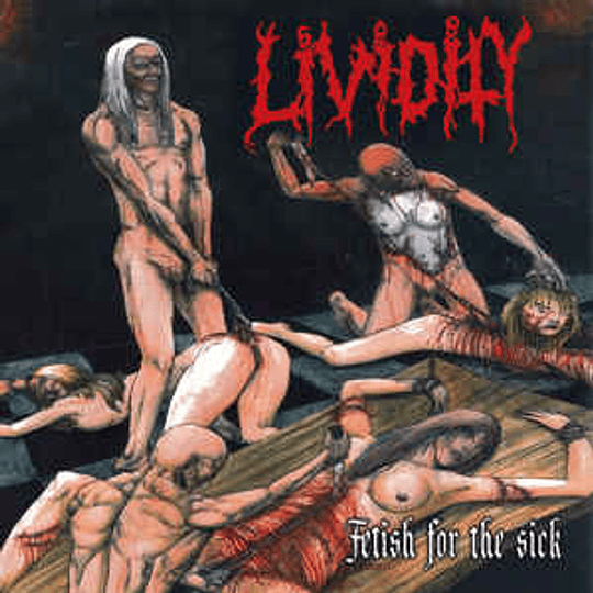 Lividity ‎– Fetish For The Sick / Rejoice In Morbidity CD