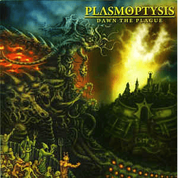 Plasmoptysis ‎– Dawn The Plague MCD