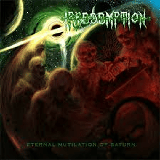 Irredemption - Eternal Mutilatio... CD