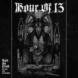 Hour Of 13 ‎– Salt The Dead: The Rare And Unreleased 2 DIGCDS